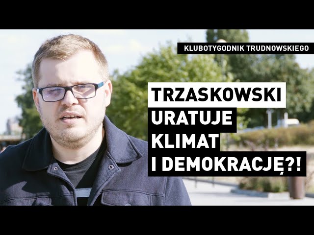 Ściema Trzaskowskiego czy ratunek dla klimatu? | Piotr Trudnowski | KluboTygodnik