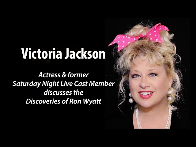 Victoria Jackson discusses the discoveries of Ron Wyatt