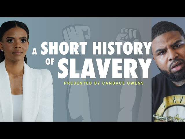 WHITE PEOPLE ENDED SLAVERY ? A Short History of Slavery Candace Owens Reaction