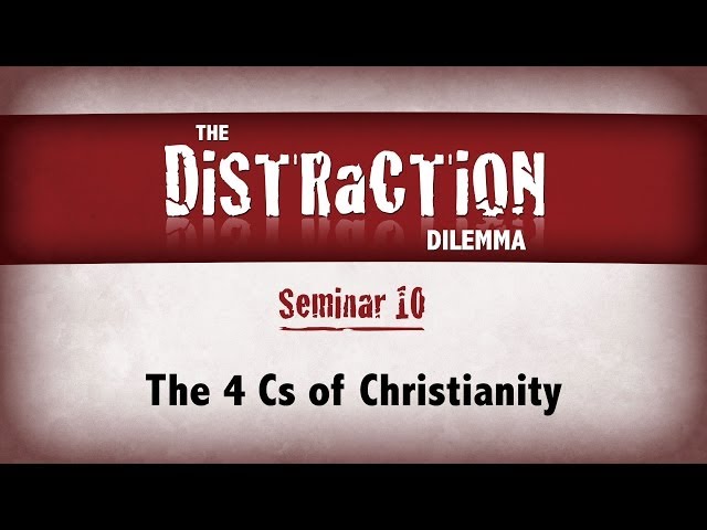 Distraction Dilemma 10 - The 4 Cs of Christianity