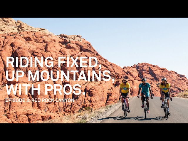 Riding Fixed, Up Mountains, With Pros. - Ep. 3 Red Rock Canyon w/ Floyd Landis & Dave Zabriskie