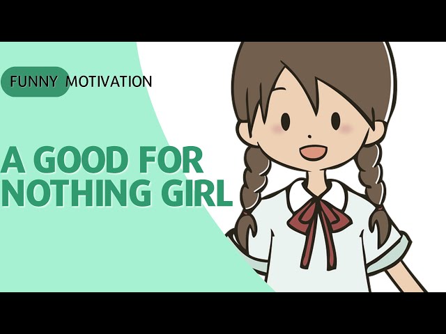 A Good-for-nothing Girl; Funny Motivational Story #shortstory #funny  #motivation #inspiration