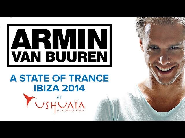 Armin van Buuren - A State Of Trance at Ushuaïa, Ibiza 2014 [OUT NOW!]