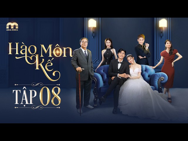 HÀO MÔN KẾ - Tập 08/15 | Phim Việt Nam Mới Nhất 2024 | Lim Phước Sang, Song Dương, Meena, Minh Khải