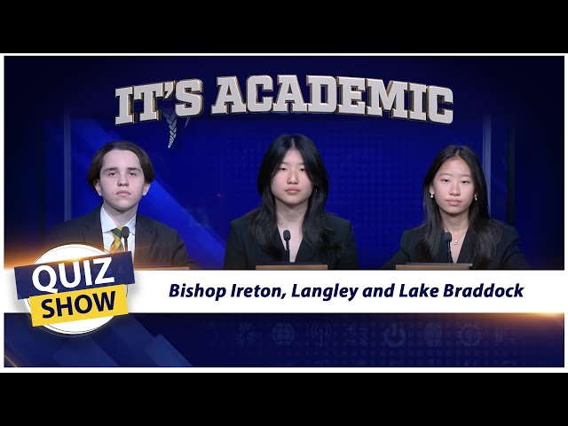 It's Academic: Bishop Ireton, Langley and Lake Braddock | February 8, 2025