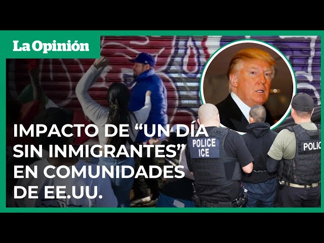 Protesta nacional: ‘Un día sin inmigrantes’ impacta economía y escuelas | La Opinión