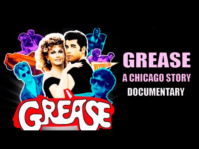 GREASE • A Chicago Story (Documentary)