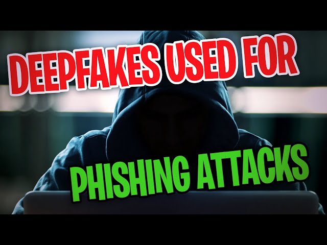 Why DEEPFAKES might be used for PHISHING ATTACKS soon...