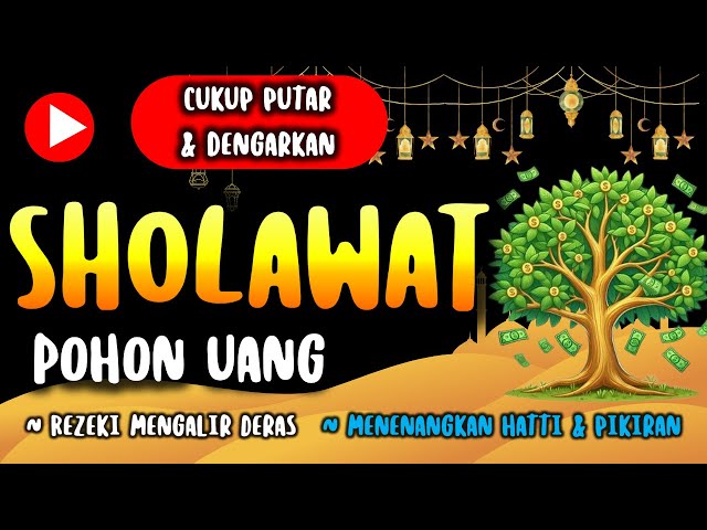 🔮 Sholawat Pohon Uang: Kunci Rezeki Berlimpah yang Tak Terduga 🔮