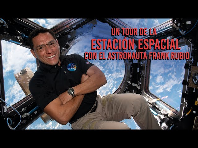 Un tour de la Estación Espacial Internacional con Frank Rubio