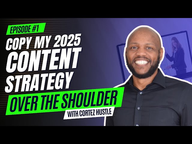 My 2025 Content Marketing Strategy: Start with the End in Mind [E1]