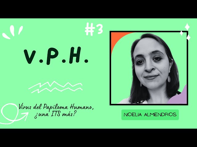 Virus del Papiloma Humano, con Noelia Almendros