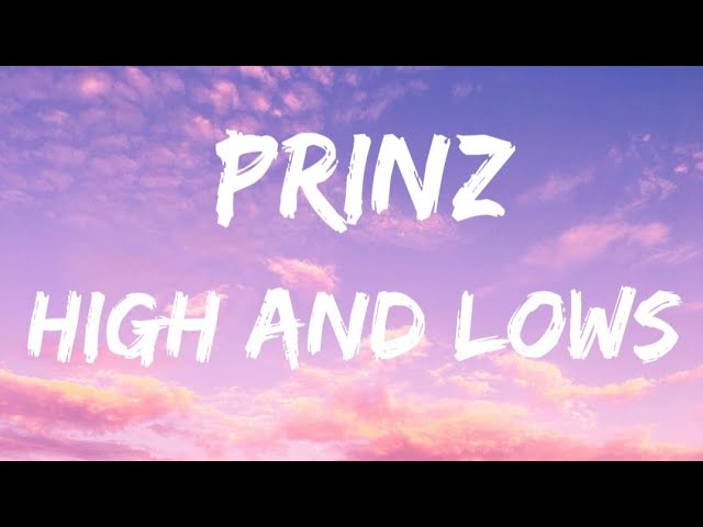 PRINZ -HIGH AND LOWS @prinz