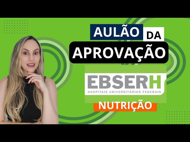 AULÃO DA APROVAÇÃO EBSERH: MÉTODO PARA SER APROVADO ESTUDANDO POUCO TEMPO