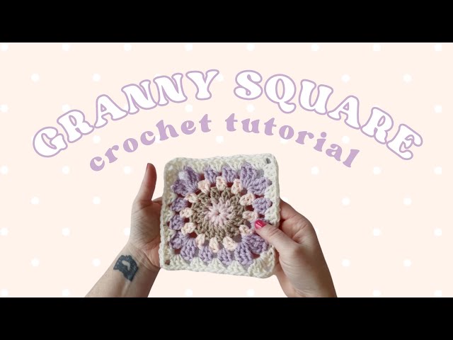 Beginner￼ Friendly Simple Granny Square Crochet Tutorial