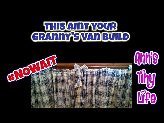 This Aint Your Granny's Van Build #NOWAIT - Solo Female VANLIFE