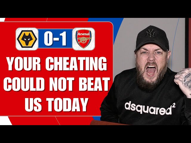 Your Cheating Could Not Beat Us Today | Wolves 0-1 Arsenal | Match Reaction