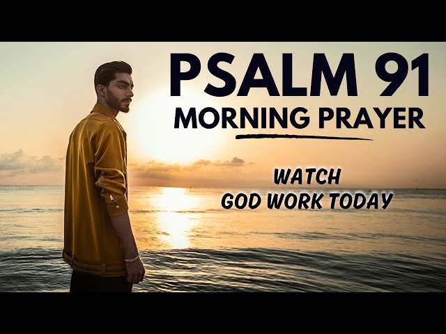 Psalm 91 MOST POWERFUL PRAYER TO START YOUR DAY (ENGLUSH VERSION)