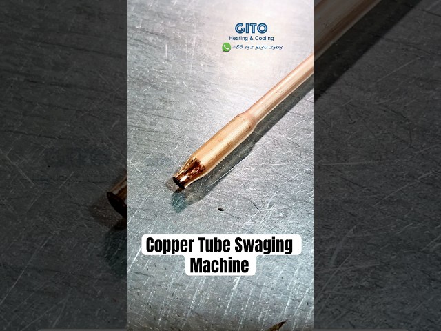 Tube End Forming and Swaging for Refrigeration