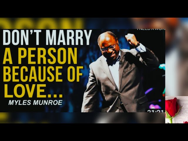 Myles Munroe 😲 Don't marry a peerson because of love