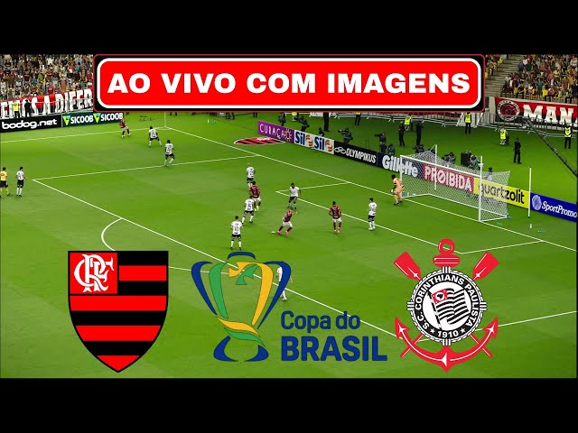 🔴FLAMENGO X CORINTHIANS AO VIVO COM IMAGENS | COPA DO BRASIL 2024 | ASSISTIR JOGO AO VIVO AGORA!