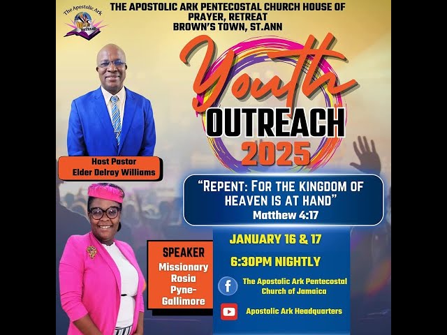 The Apostolic Ark Pentecostal Church of Jamaica- Retreat /International- Youth Outreach 2025