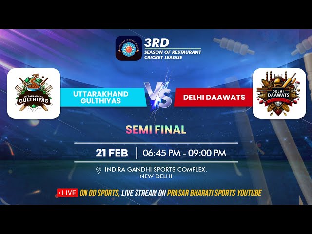 Semi Final 2: Uttarakhand Gulthiyas vs Delhi Daawats | Restaurant Cricket League 2025