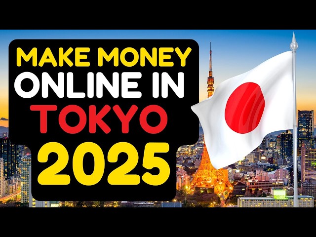 How to Make Money Online in Tokyo (2025) | Online Money Making Opportunities in TOKYO Japan