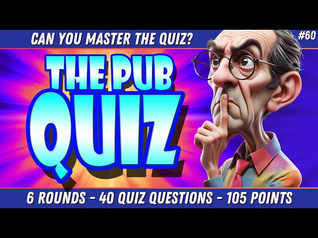 40 Top TRIVIA QUIZ QUESTIONS to Prove you are a PUB QUIZ Legend!