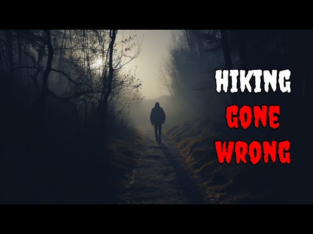 TRUE Hiking Trip Gone Wrong Scary Story #2