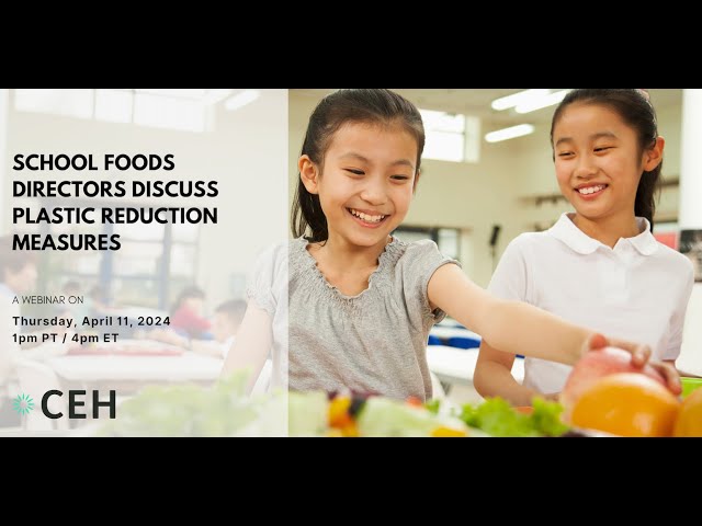 Webinar: School Foods Directors Discuss Plastic Reduction Measures