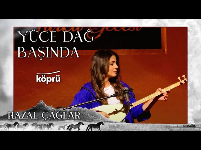 Yüce Dağ Başında - Hazal Çağlar [ Gönül Dağı Dizi Müzikleri ⛰ © 2022 Köprü ]