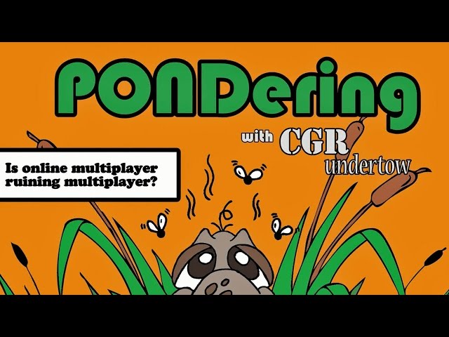 CGR Undertow - PONDering: Is online multiplayer ruining multiplayer?