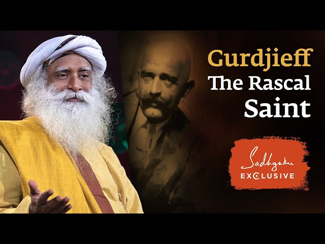 Gurdjieff: The Rascal Saint – Sadhguru Exclusive