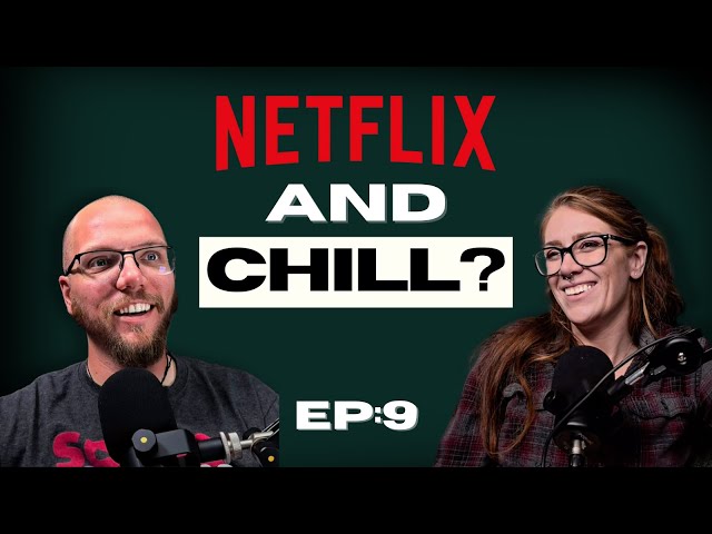 The REAL Reason Netflix and Chill Isn't Working for You