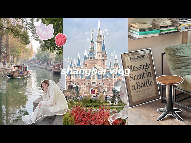 shanghai vlog🧣a day at disneyland, ancient water town, eating tanghulu, xintiandi, things to do