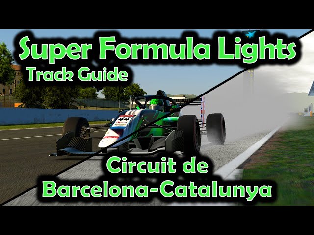 iRacing Track Guide: Mastering Barcelona-Catalunya Super Formula Lights - Season 2 Week 8 2024