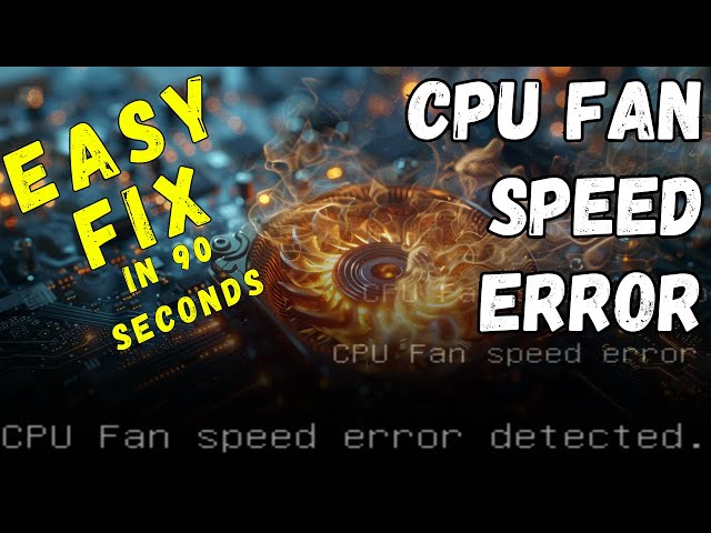 How to Fix a CPU Fan Speed Error Detected Message On Boot When Fan is Working