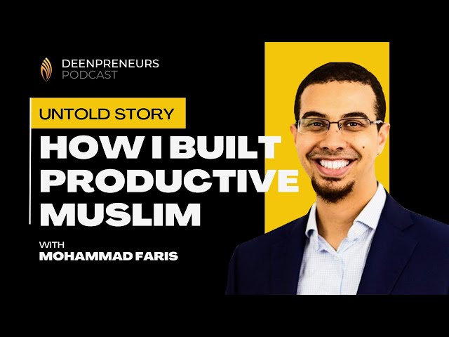 The Untold Story: How Productive Muslim Built a Business Fueled by Barakah