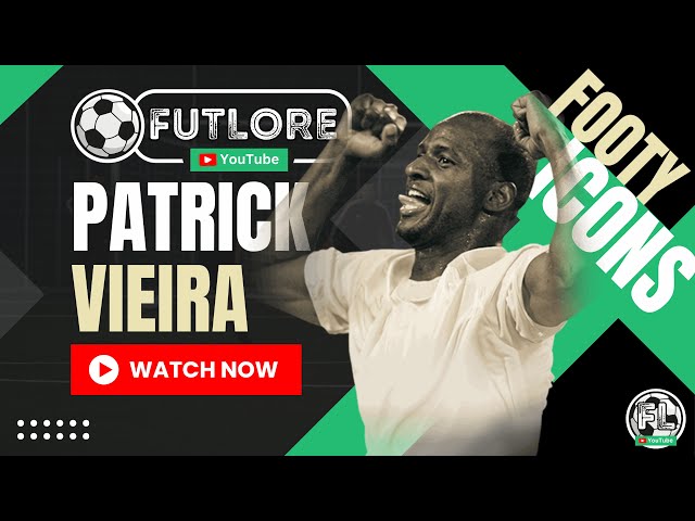 What Makes Patrick Vieira the MOST FEARSOME Midfielder in Football? | Footy Icons