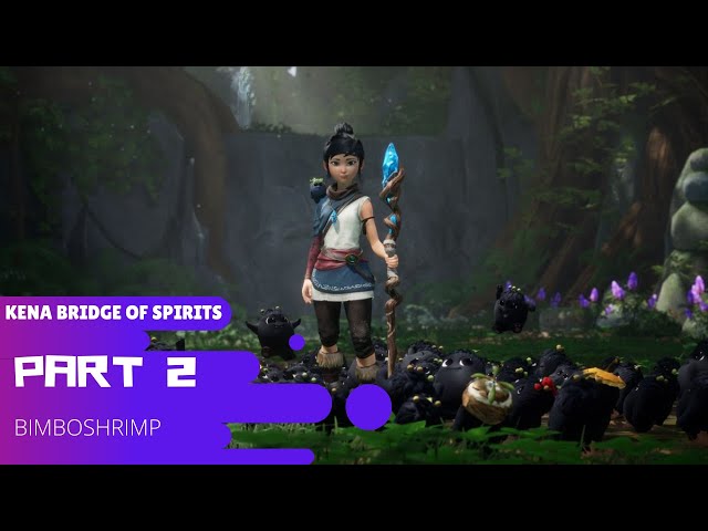 Kena : Bridge of Spirits pc walkthrough Full GAMEPLAY (part2)