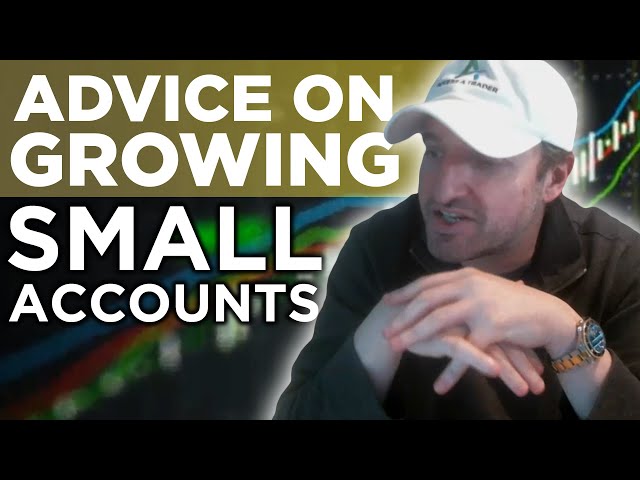 Advice on Growing Small Trading Accounts