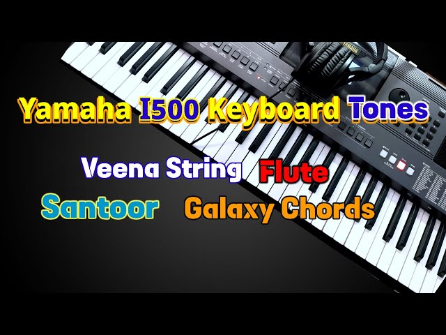 Veena String,Santoor,Flut,Galaxy Chords On Keyboard Playing || Yamaha i500 Keyboard Indian Tones