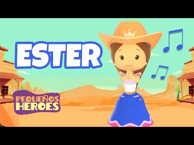 ESTER 👑 - Canciones Infantiles Cristianas | PEQUEÑOS HEROES - Generacion 12 Kids