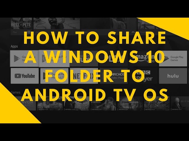 How to Share a Windows 10 folder to Android TV OS