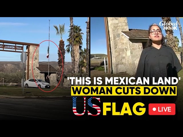 US Deportation Live | Woman Tears Down US Flag In California, Replaces With Mexican Flag