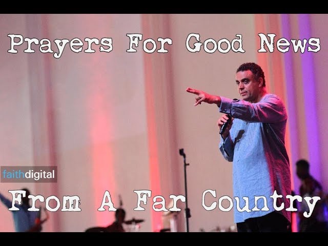 Prayers For Good News From A Far Country (Dag Heward-Mills)