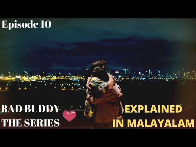 Bad Buddy The Series | Thai BL Series | Episode 10 | EXPLAINED IN MALAYALAM | ENEMIES TO BOYFRIENDS💕