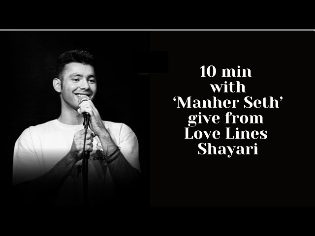 10 min with 'Manhar Seth' shayari give from Love Lines Shayari #manharseth #shayari #hindishayari