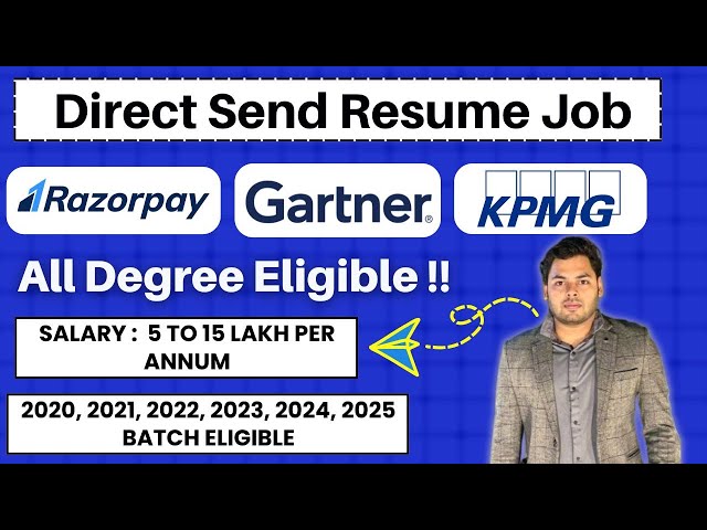 Direct Send Resume Job | KPMG, Razorpay, Gartner Off Campus drive 2025, 2024, 2023, 2022, 2021 Batch